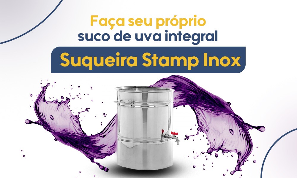 Faça seu próprio suco de uva integral com a Suqueira Stamp Inox